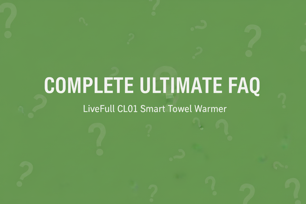 LiveFull CL01 Smart Towel Warmer – Complete Ultimate FAQ